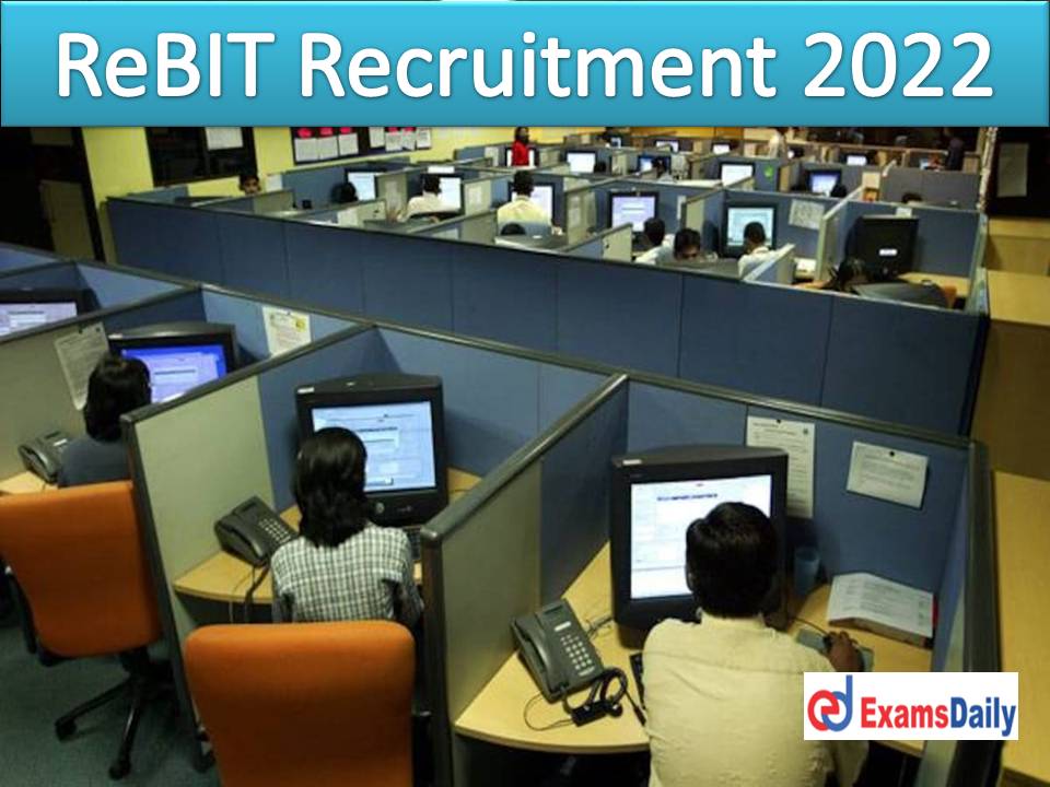 ReBIT Recruitment 2022 Out - Degree in Engineering Qualification is Enough Apply Online Now!!!