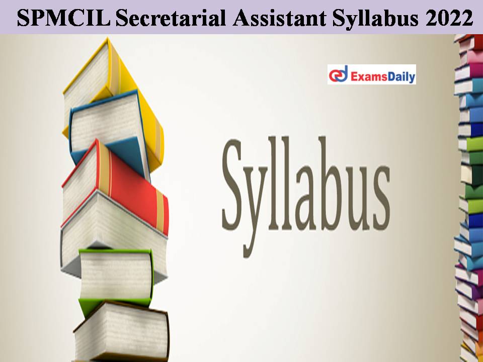 SPMCIL Secretarial Assistant Syllabus 2022