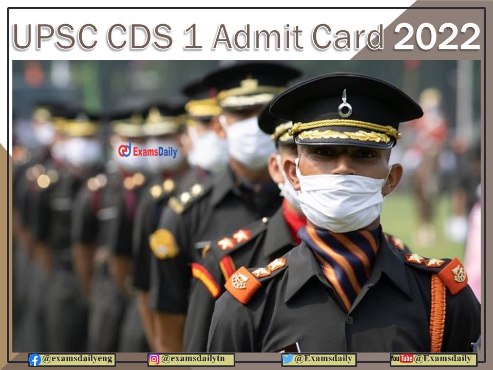 UPSC CDS 1 Admit Card 2022 – Download Exam Date and Pattern Here!!!