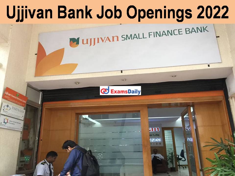 Ujjivan Bank Job Openings 2022