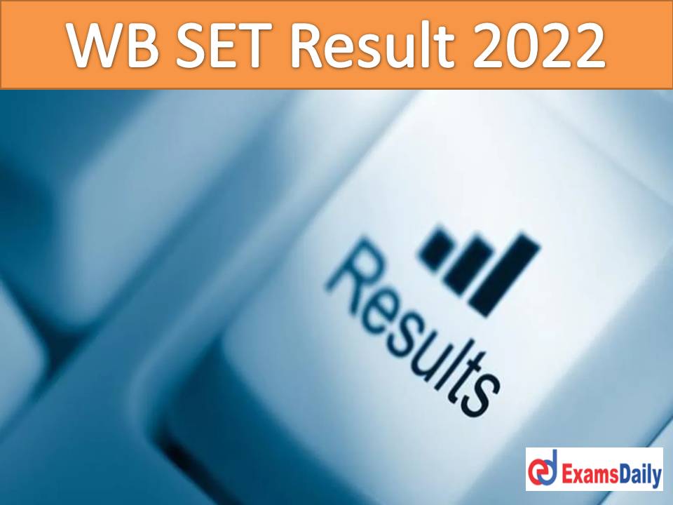 WB SET Result 2022 – Download West Bengal Answer Key for (Series X, Y & Z for Paper – I and Series X & Y for Paper II!!!