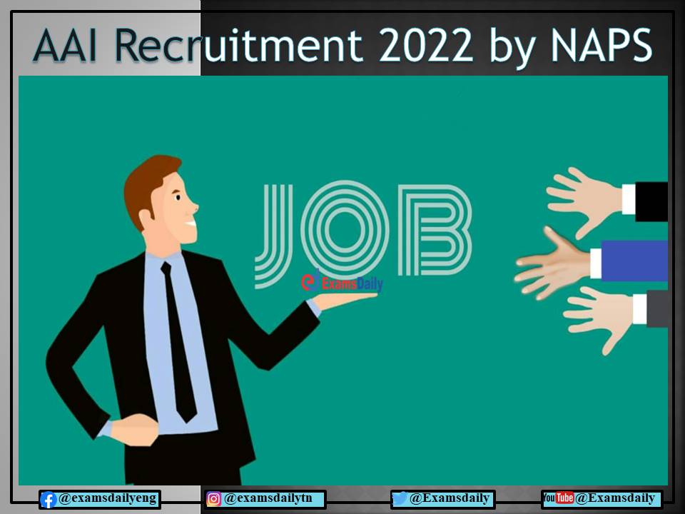 AAI Recruitment 2022 by NAPS – Min 10th Pass Candidates can Apply Online!!!
