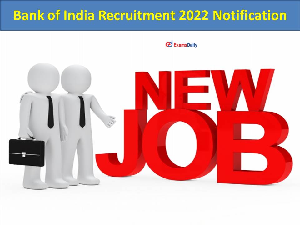 बैंक ऑफ इंडिया भर्ती 2022 अधिसूचना