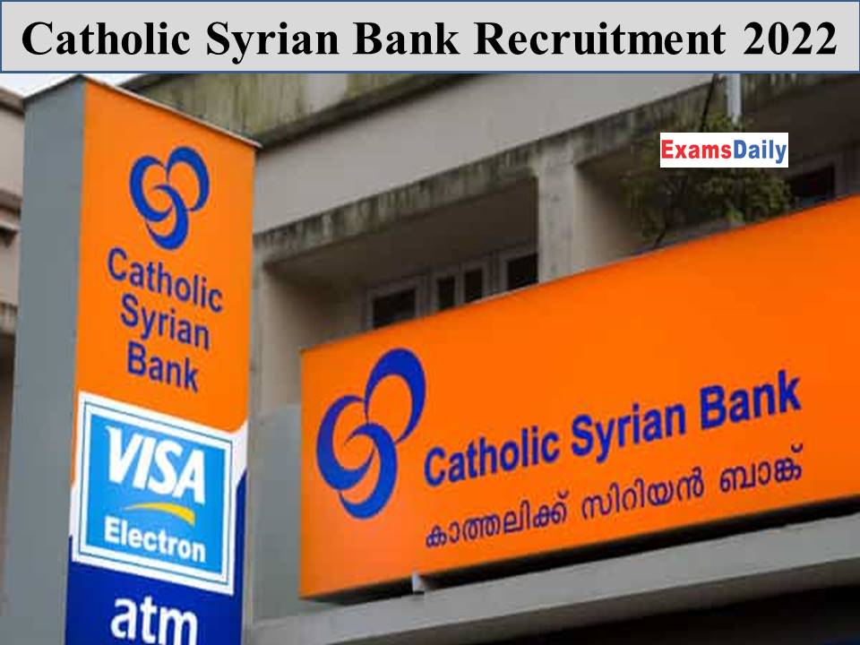 Catholic Syrian Bank Recruitment 2022