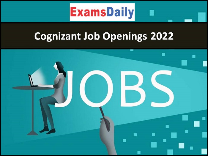 कॉग्निजेंट नौकरी के उद्घाटन 2022