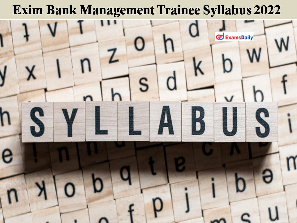 Exim Bank Management Trainee Syllabus 2022 PDF – Download MT Exam Pattern Here!!!!