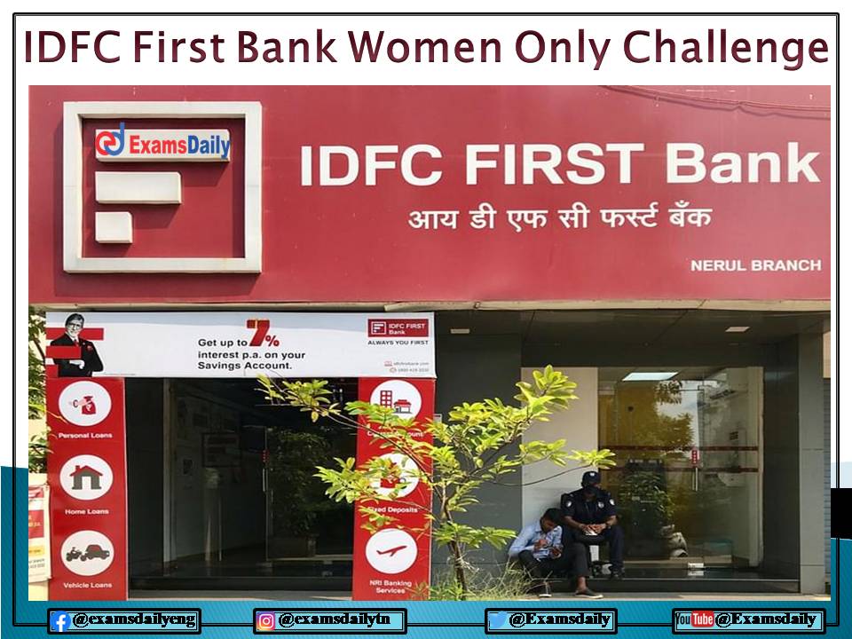 आईडीएफसी फर्स्ट बैंक भर्ती 2022 - केवल महिलाएं चुनौती - 15 एलपीए की पेशकश !!!  कोई Expक्स्प की आवश्यकता नहीं है !!!