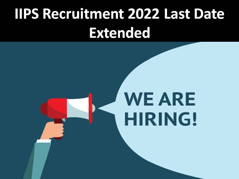 iips-recruitment-2022-last-date-extended-for-non-teaching-posts