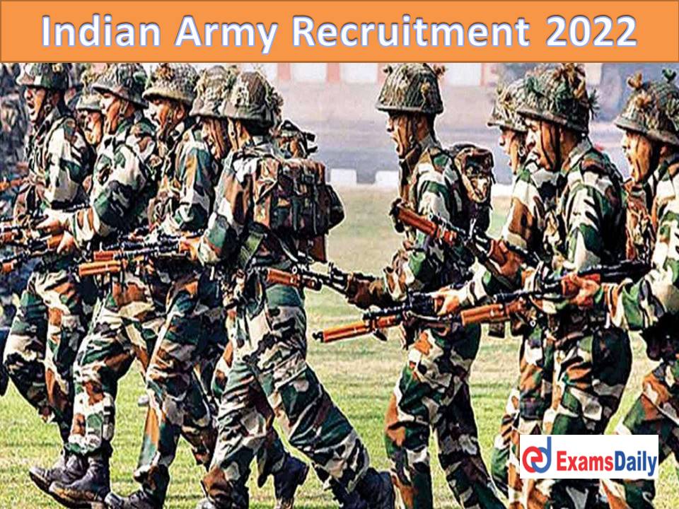 भारतीय सेना भर्ती 2022 अधिसूचना - 10 + 2 और कानून स्नातक अलर्ट कर सकते हैं !!!