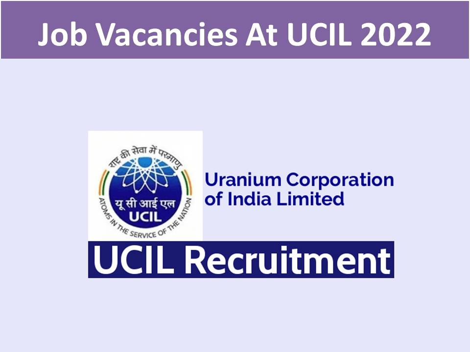 Job Vacancies At UCIL 2022