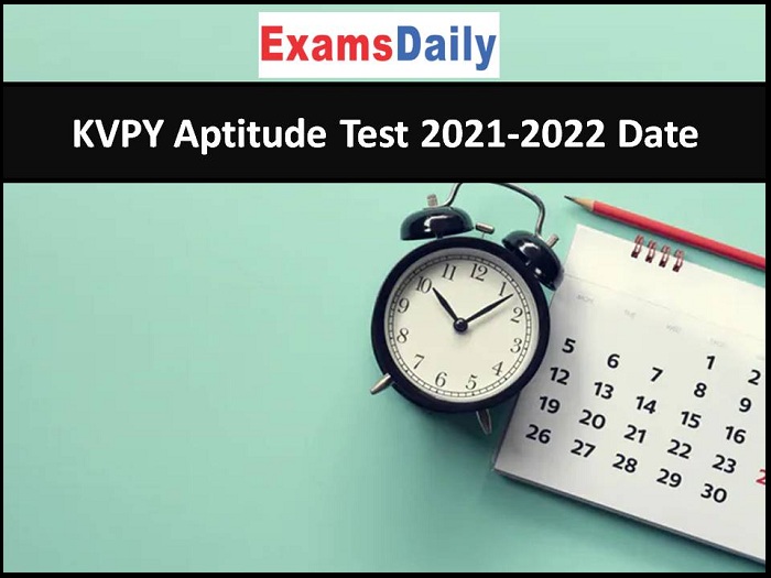 KVPY Aptitude Test 2021 2022 Date OUT Admit Card To Be Released 