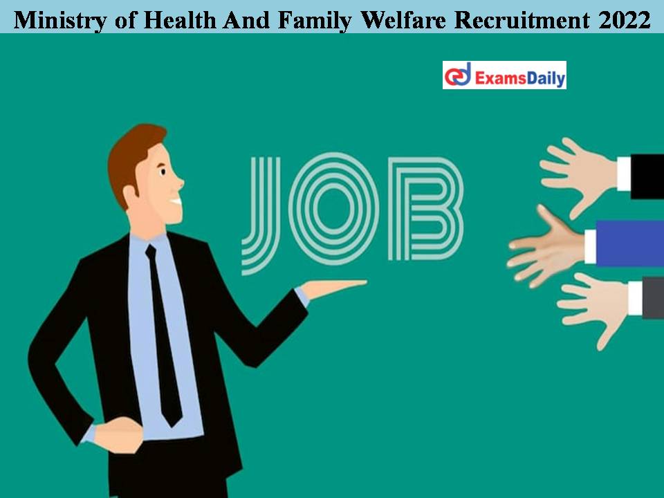 Ministry of Health And Family Welfare Recruitment 2022