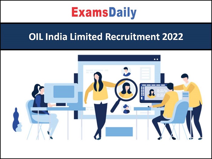 OIL India Limited Recruitment 2022