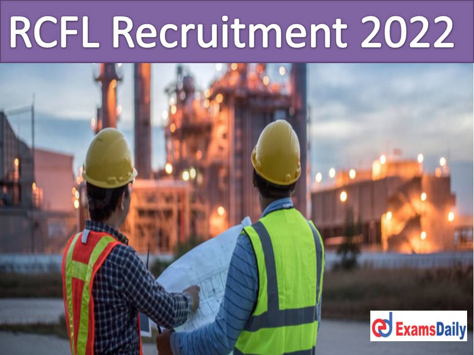 RCFL Recruitment 2022 Notification – Diploma Passed Candidates can Attention Hurry Up!!!