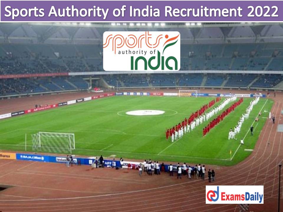 Sports Authority of India Recruitment 2022 Out - B.Com M.Com Passed Qualification Interview Only!!!