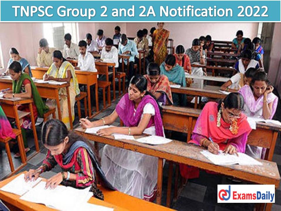 TNPSC Group 2 और 2A अधिसूचना 2022 - परीक्षा तिथि, पात्रता, आवेदन शुल्क और आवेदन कैसे करें की जाँच करें !!!