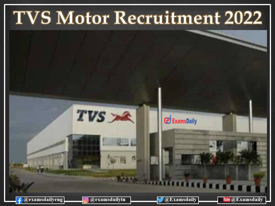 TVS Motor Recruitment 2022 OUT – For Engineering Candidates - Apply Online!!!