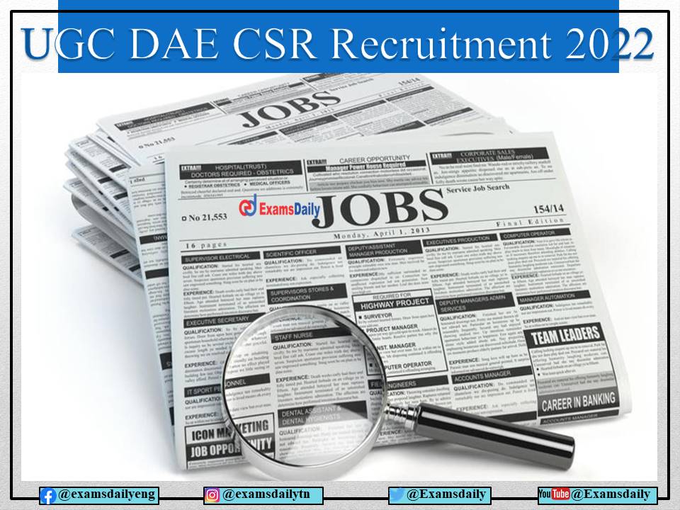 UGC DAE CSR Recruitment 2022 OUT – Selection based on Interview Only!!! Apply Online!!!