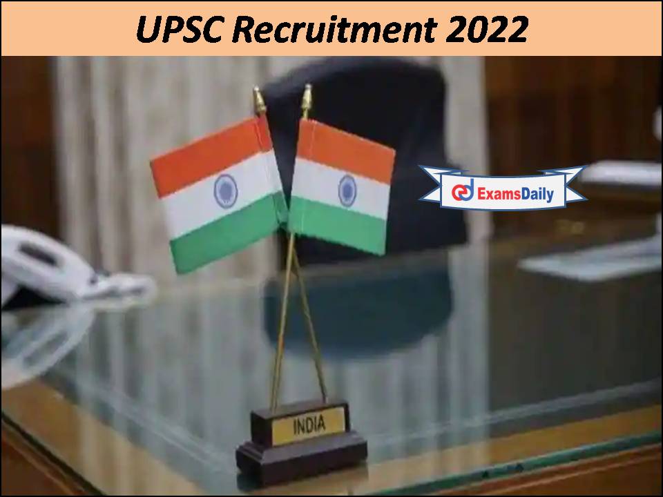 UPSC Recruitment 2022 Released