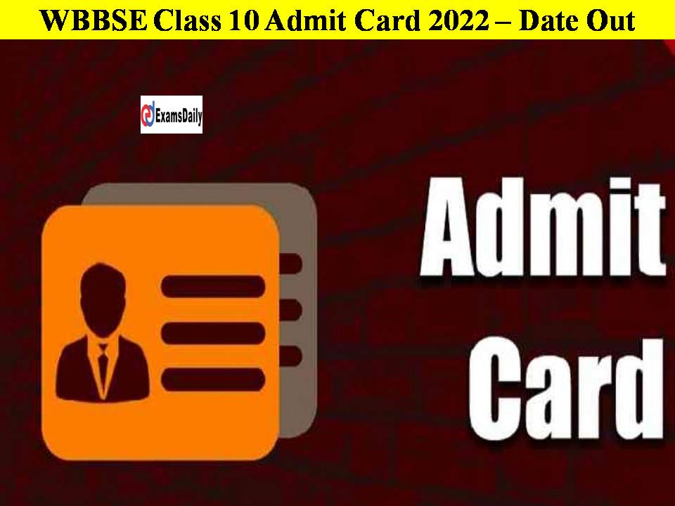 WBBSE एडमिट कार्ड 2022 कक्षा 10 (माध्यमिक) तिथि समाप्त !!  आधिकारिक परीक्षा तिथि अंदर !! WBBSE प्रवेश पत्र 2022 कक्षा 10 (माध्यमिक) तिथि समाप्त !!  आधिकारिक परीक्षा तिथि अंदर !!