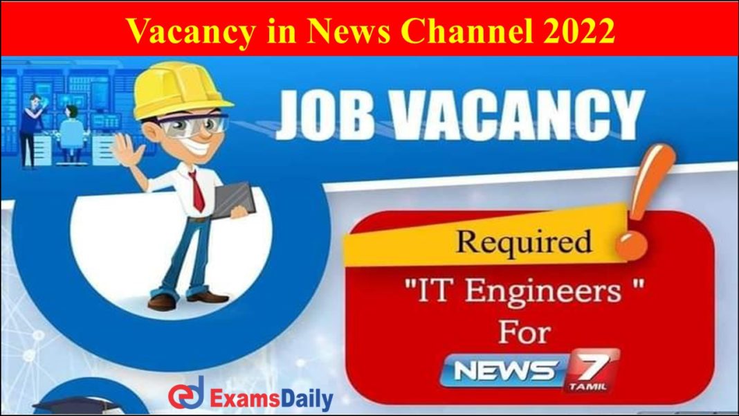 ‘News 7’ Job Vacancy 2022 Available- Freshers Can Apply!!!