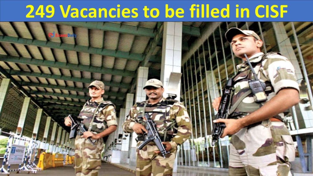 249 Vacancies to be filled in CISF