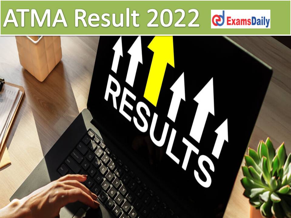 ATMA Result 2022 Out – Download Merit List, Score Card & Cut Off Marks for February Session!!!