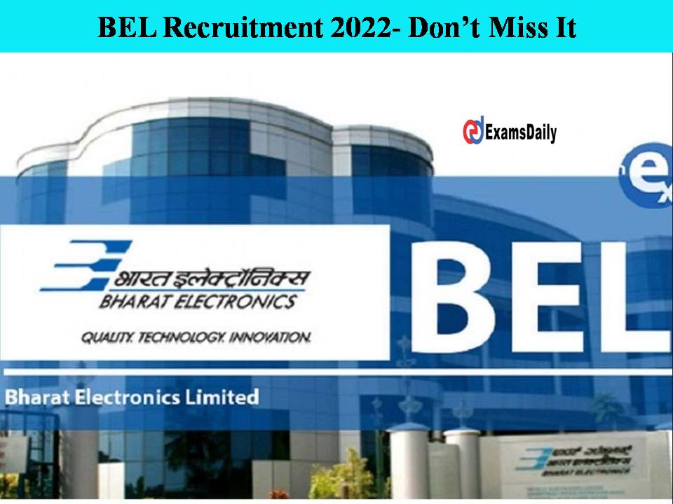 BEL Recruitment 2022!! Don’t Miss this Government Job Oppurtunity!!