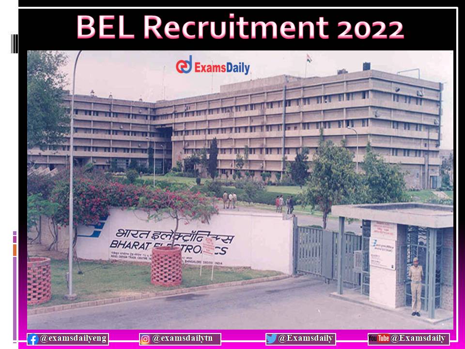 BEL Recruitment 2022 OUT – For Engineering and B.Sc Candidates - No Exam!!!