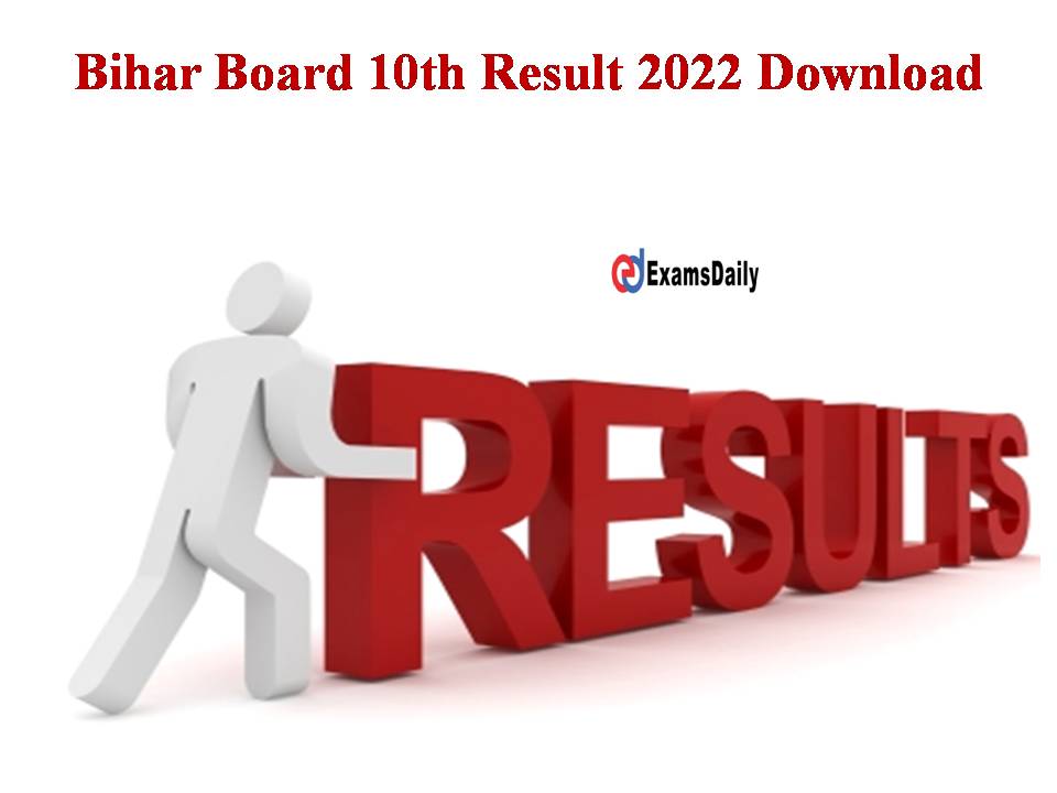 Bihar Board 10th Result 2022!! BSEB Matric Result Download Pdf Here!!