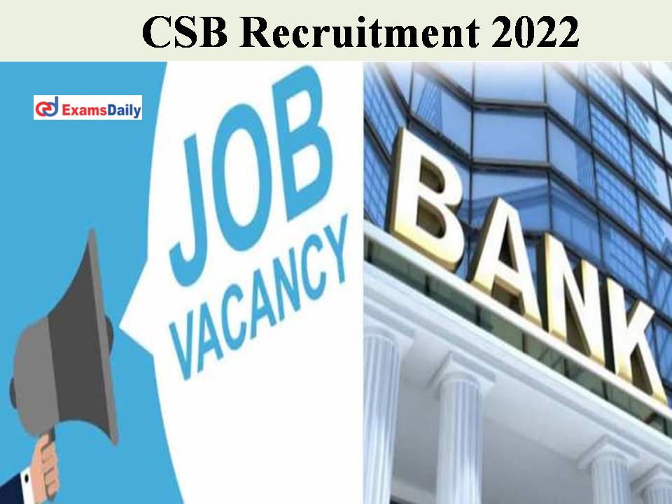 Any Stream Graduates Can Apply at CSB Recruitment 2022 – Apply Online | Check Details Here!!!!