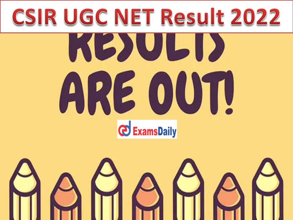 CSIR UGC NET Result 2022 Out - Download Score Card Check Cut Off & Merit