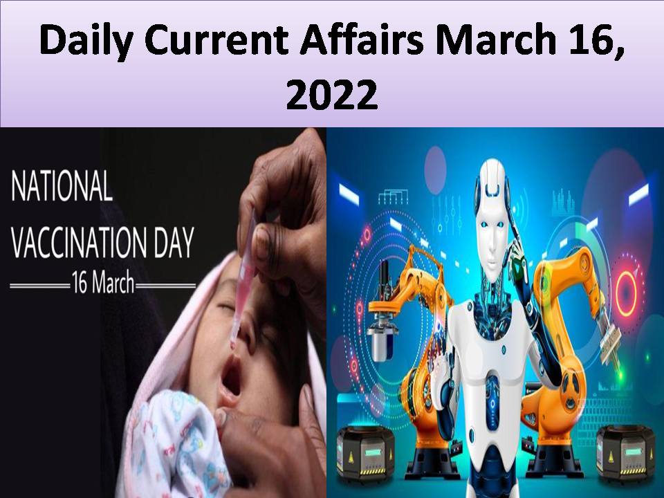 Daily Current Affairs March 16, 2022