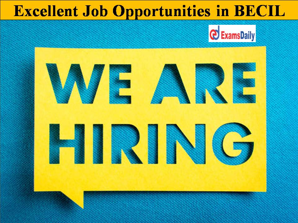 Excellent Job Opportunities in BECIL!! Hurry Up Guys This is the Life Time Once Chance!! (1)