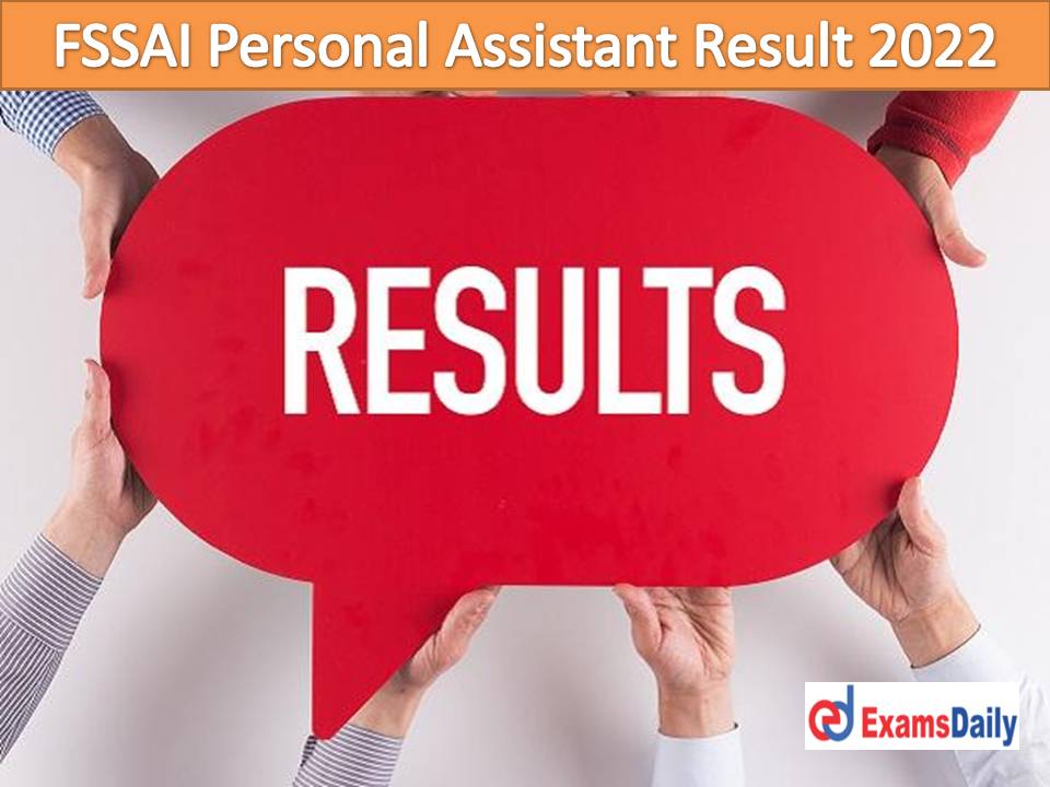FSSAI Personal Assistant Result 2022 – Check Merit & Selection List for IT Assistant and Hindi Translator Posts!!!