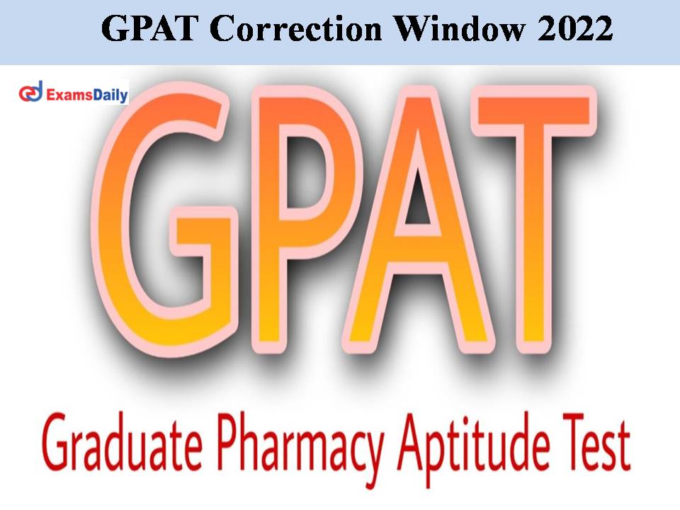 GPAT Correction Window 2022