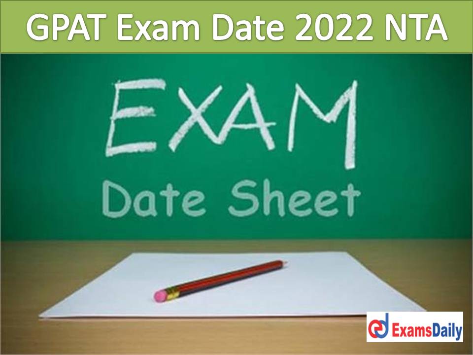 GPAT Exam Date 2022 NTA Out Download Admit Card Details For Graduate Pharmacy Aptitude Test 