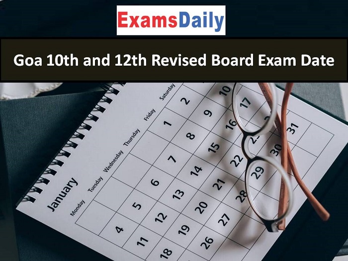 Goa 10th and 12th Revised Board Exam Date 2022