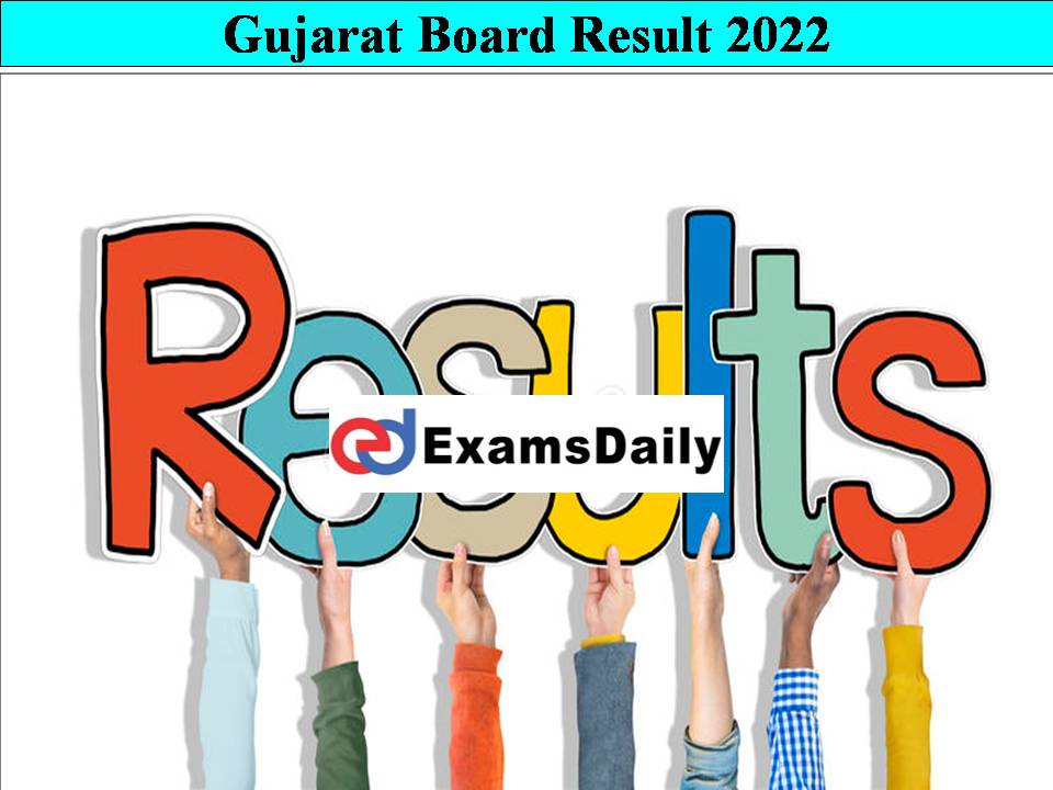 Gujarat Board Result 2022 Class 10, 12!! GSEB Name Wise, Roll Number Wise Download Link Here!!