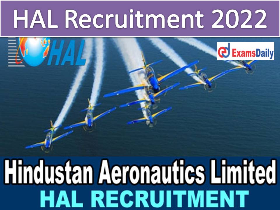HAL Recruitment 2022 Notification – NO EXAM & FEES (Interview Only) | Applications Submit by Today!!!
