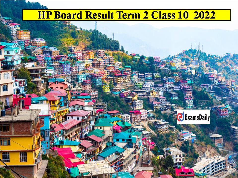 HP Board Result Term 2 Class 10 2022 Date!! Check Practical Date, Download Link Here!!