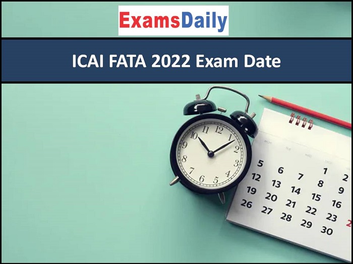 ICAI FATA 2022 Exam Date