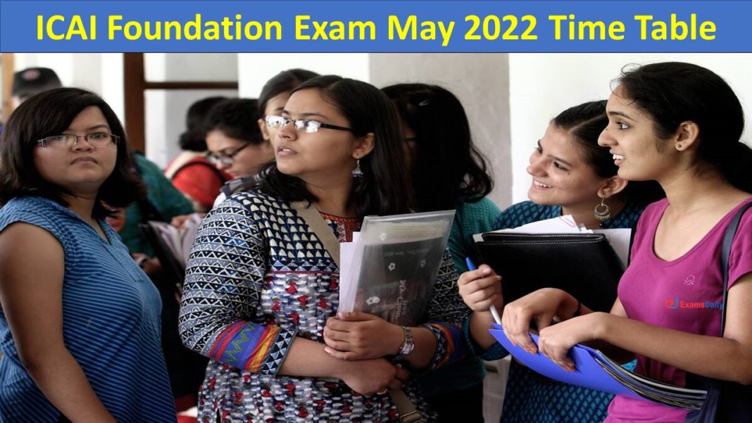 ICAI Foundation Exam May 2022 Time Table