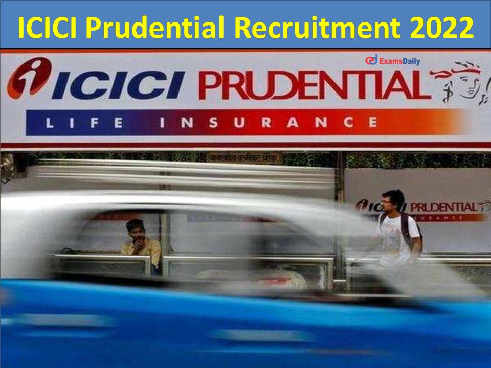 ICICI Prudential Recruitment 2022