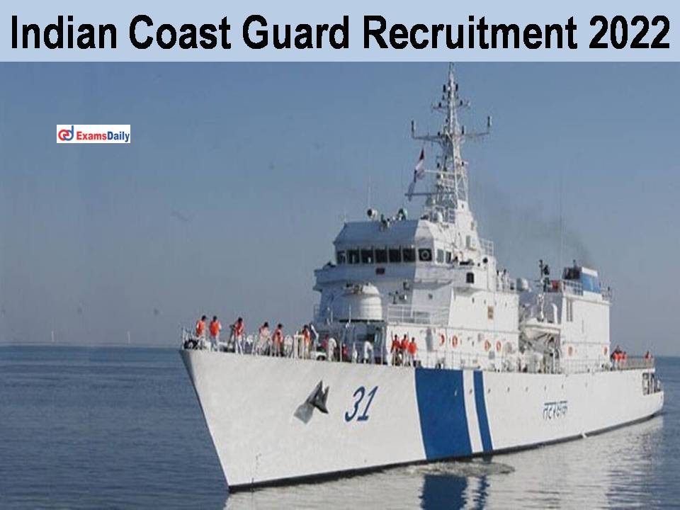 Indian Coast Guard Recruitment 2022 Last Date Extended