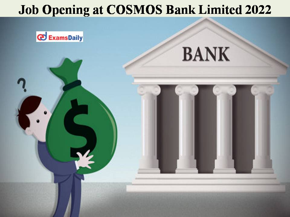 Job Opening at COSMOS Bank Limited 2022 – No Application Fee | Apply Here!!!!