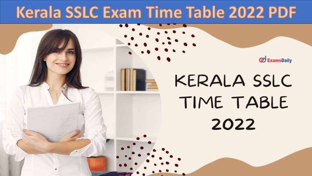 Kerala SSLC Exam Time Table 2022 PDF