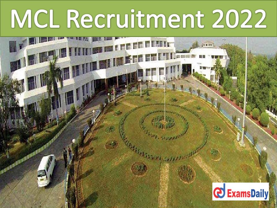 MCL Recruitment 2022 Notification Out – Salary up to Rs.20, 000 PM | Personal Interview Only!!!