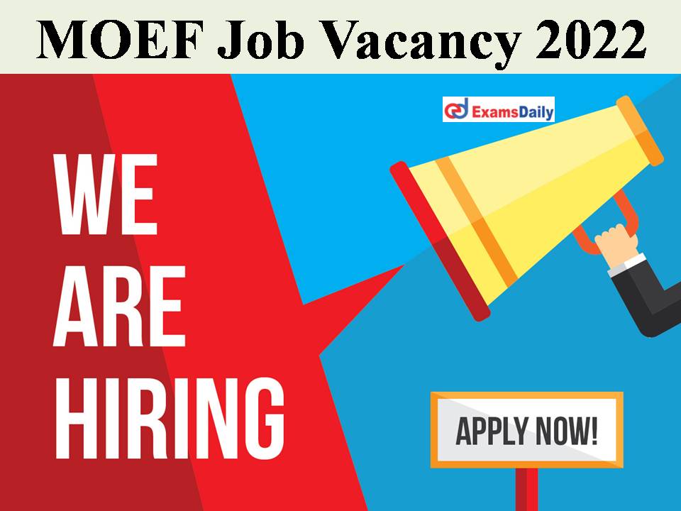MOEF Job Vacancy 2022