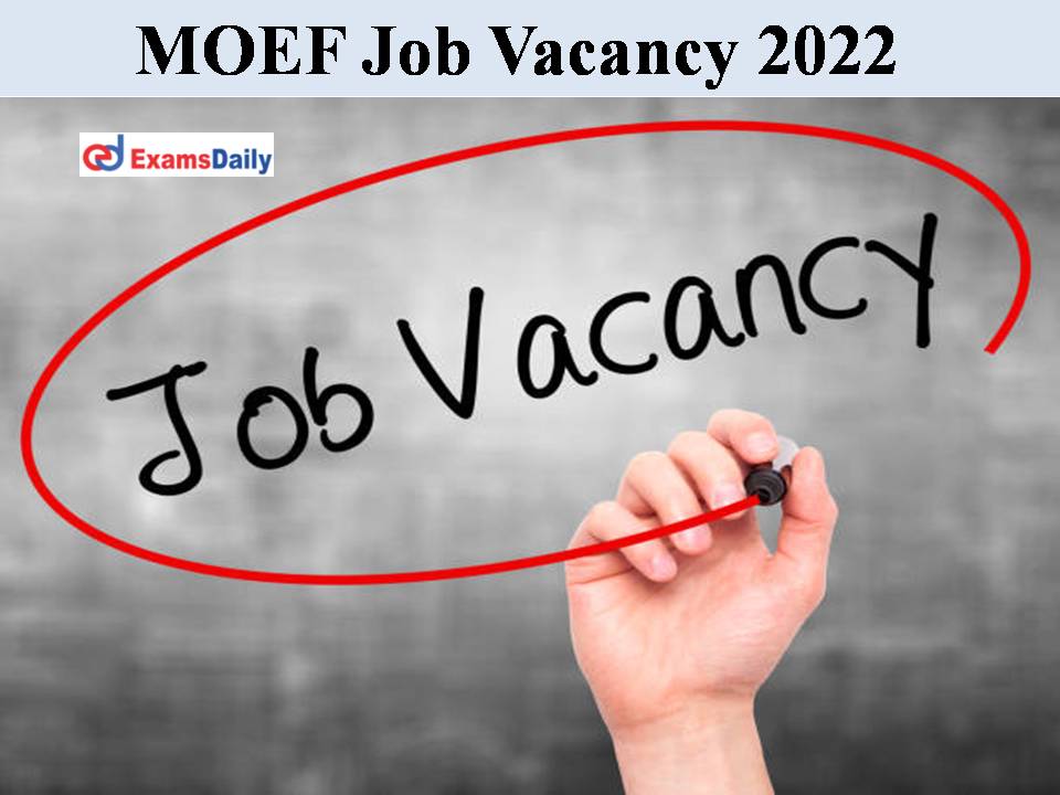MOEF Job Vacancy 2022